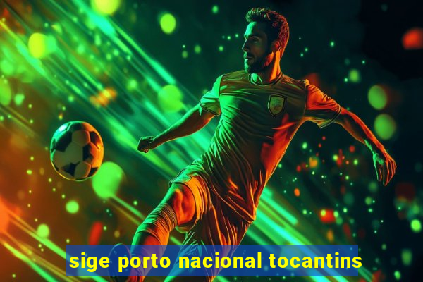 sige porto nacional tocantins